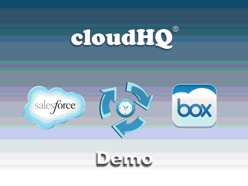 cloudHQ Demo sync - Salesforce into Box